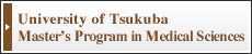 University of Tsukuba Master's Program in Medical Sciences